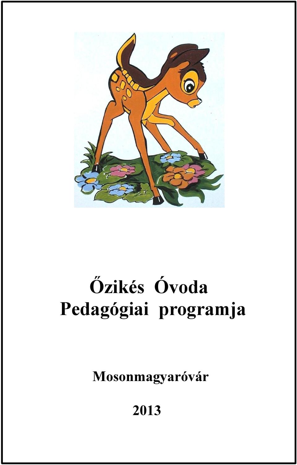 Őzikés Óvoda Pedagógiai programja - PDF Free Download