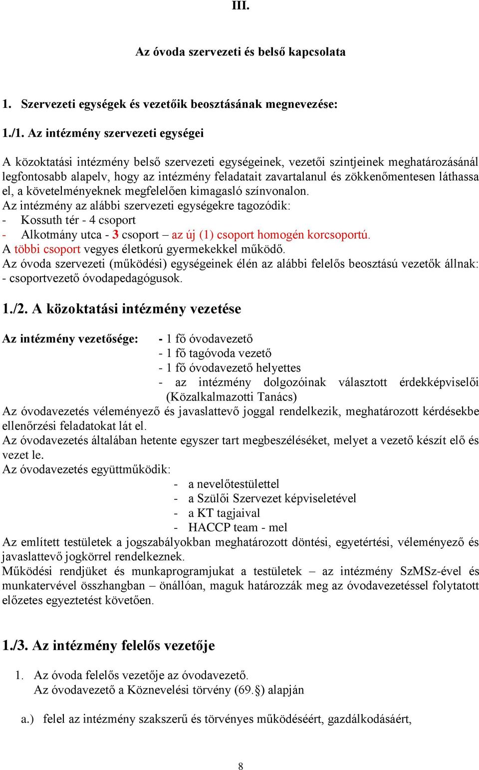 zökkenőmentesen láthassa el, a követelményeknek megfelelően kimagasló színvonalon.