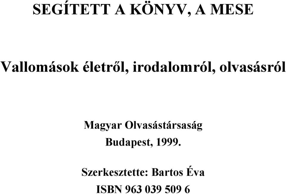 Magyar Olvasástársaság Budapest, 1999.