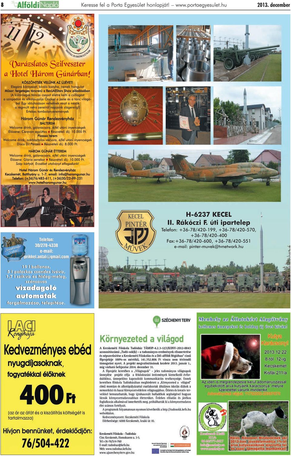 zene és a tánc világába! Egy idõutazáson vehetnek részt a nézõk a régmúlt retro zenéitõl napjaink slágereiig!