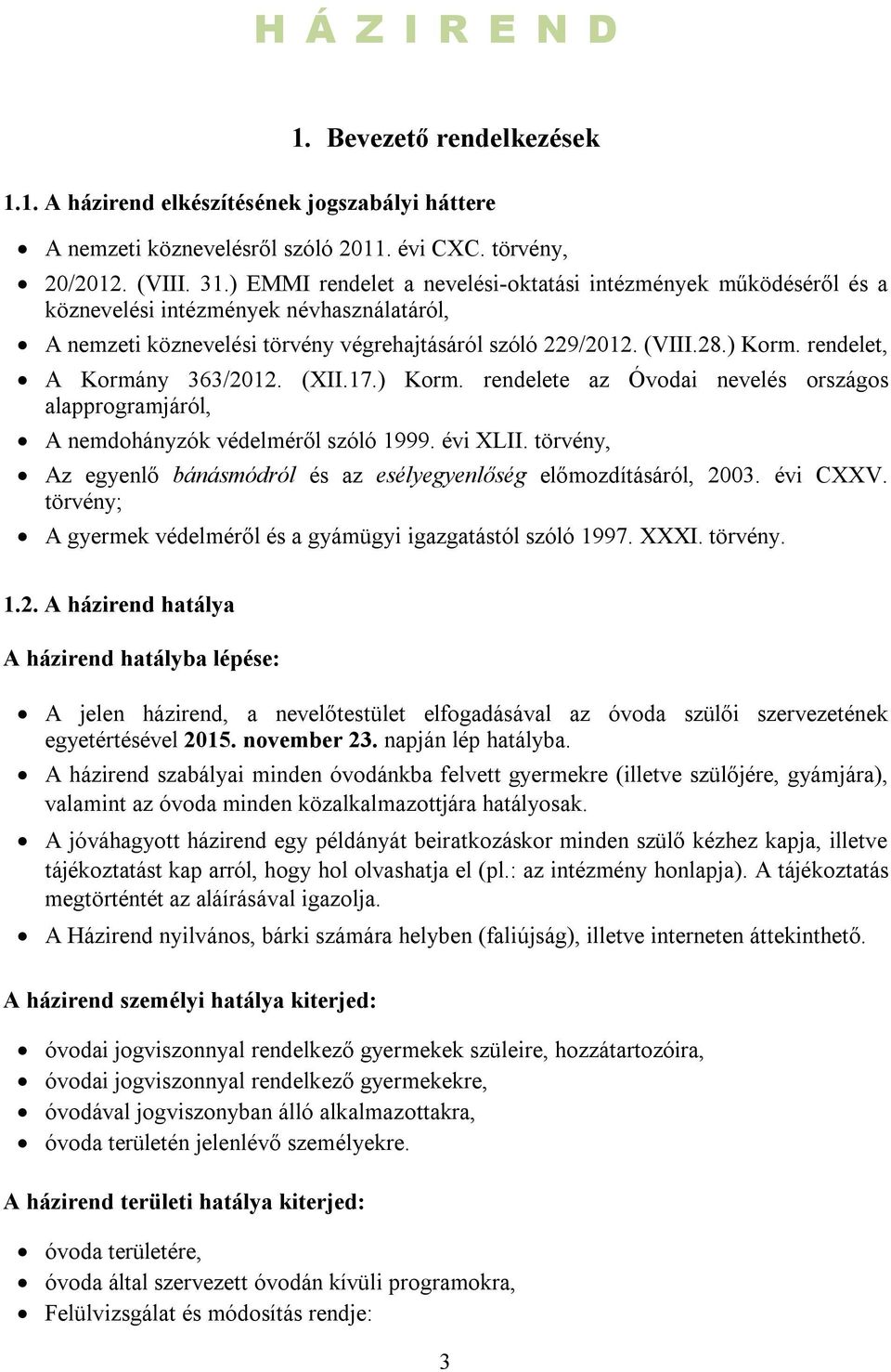 rendelet, A Kormány 363/2012. (XII.17.) Korm. rendelete az Óvodai nevelés országos alapprogramjáról, A nemdohányzók védelméről szóló 1999. évi XLII.