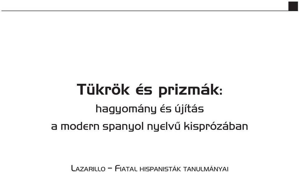 nyelvű kisprózában Lazarillo