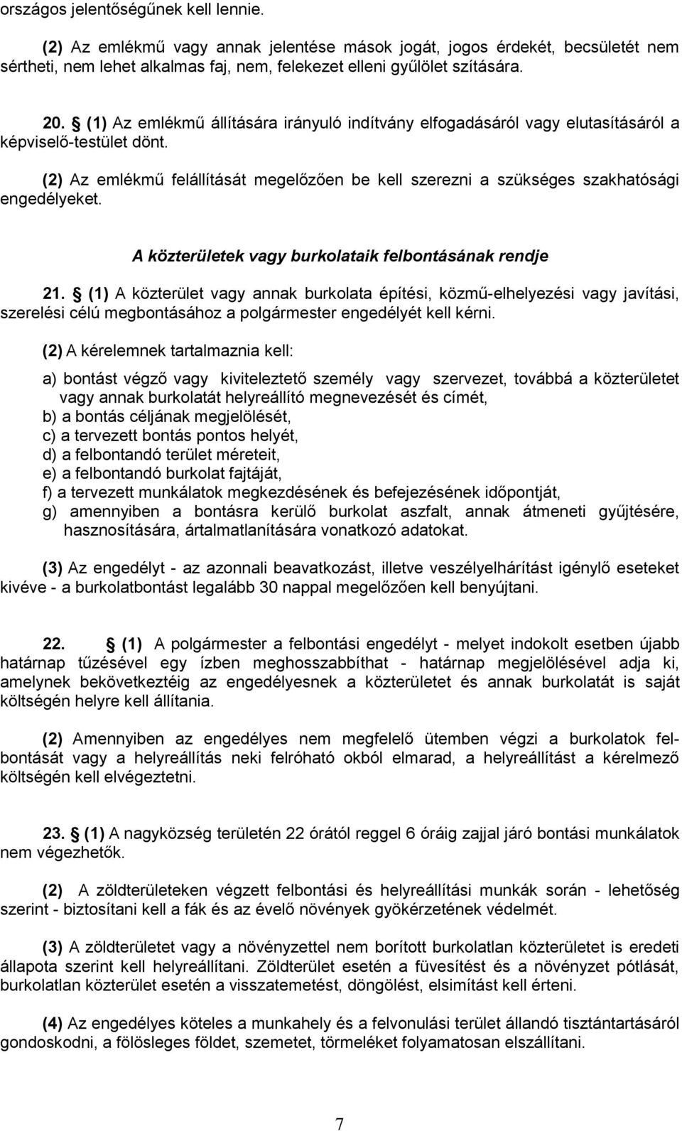 A közterületek vagy burkolataik felbontásának rendje 21.