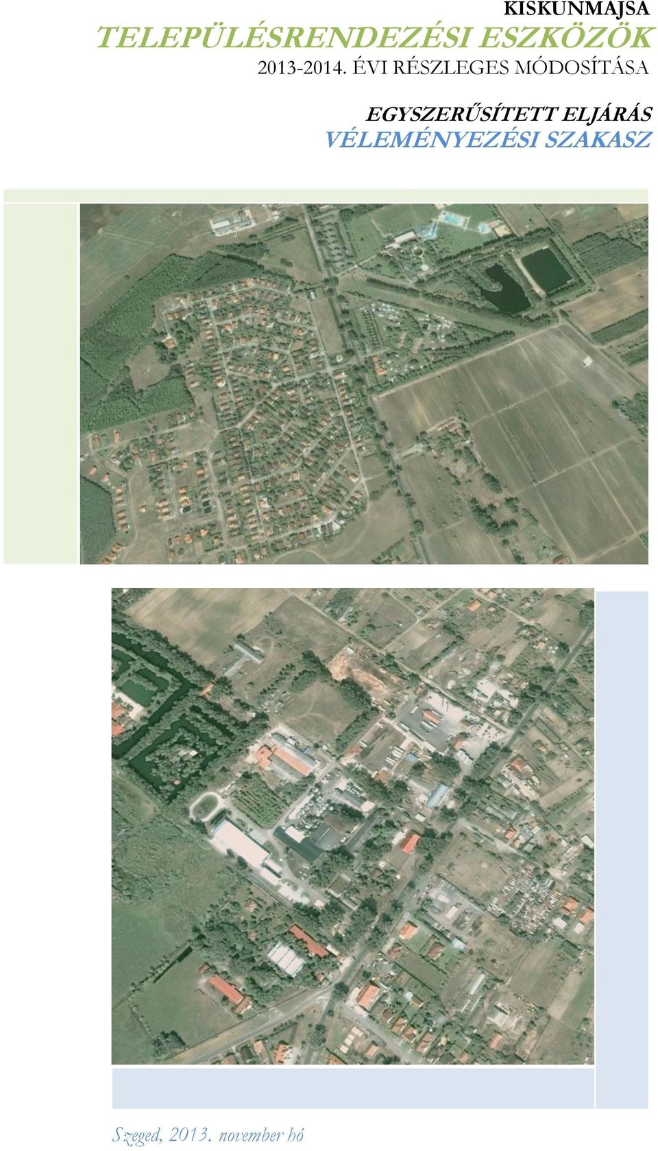 ÉVI RÉSZLEGES MÓDOSÍTÁSA