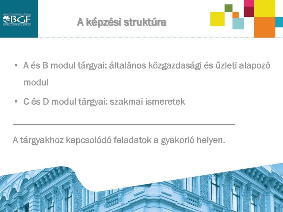 modul C és D modul tárgyai: szakmai ismeretek
