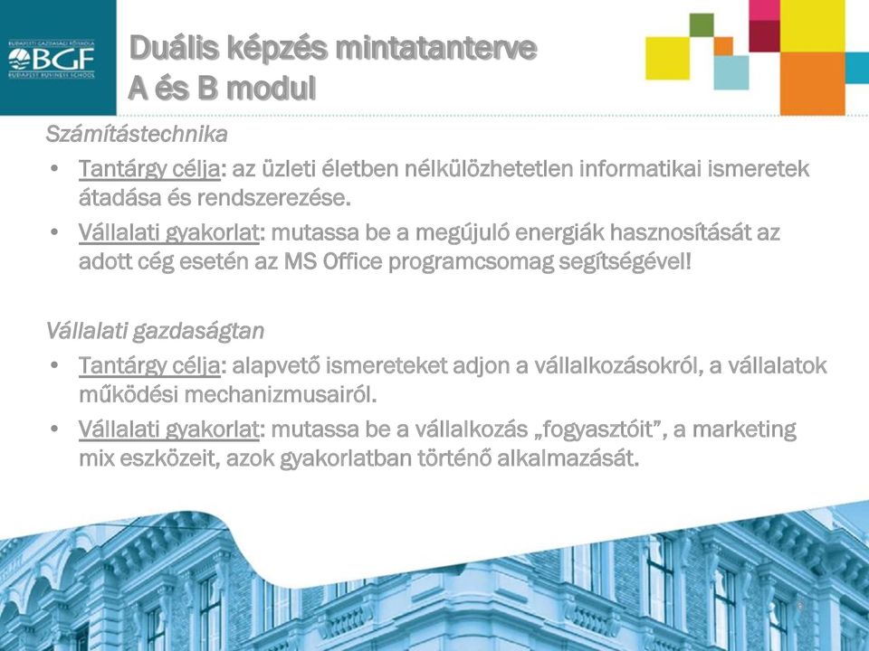 Vállalati gyakorlat: mutassa be a megújuló energiák hasznosítását az adott cég esetén az MS Office programcsomag segítségével!