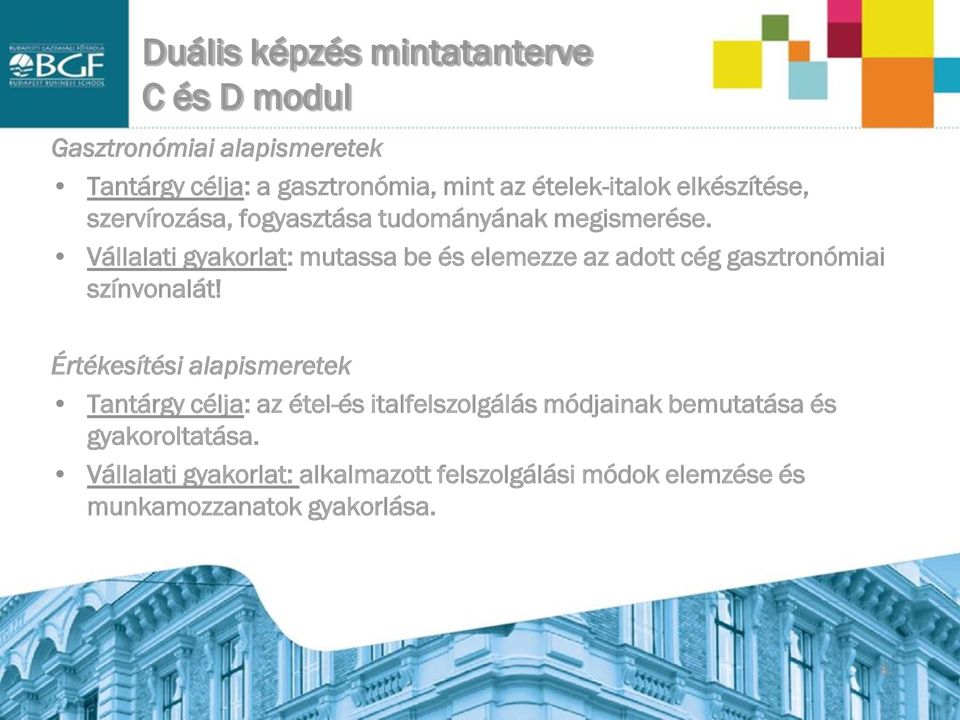 Vállalati gyakorlat: mutassa be és elemezze az adott cég gasztronómiai színvonalát!