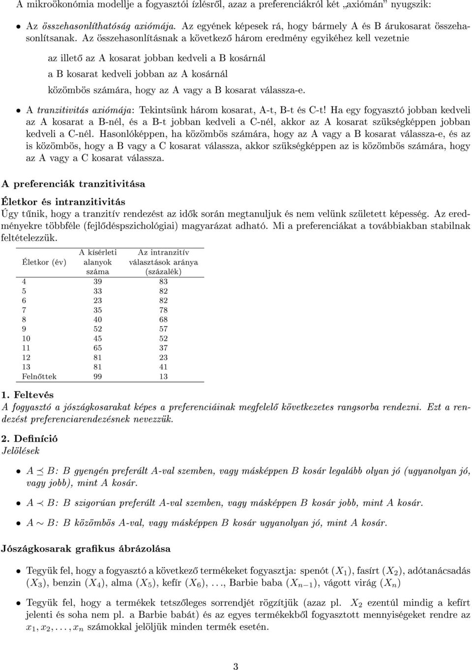 kosarat válassza-e. A tranzitivitás axiómája: Tekintsünk három kosarat, A-t, B-t és C-t!