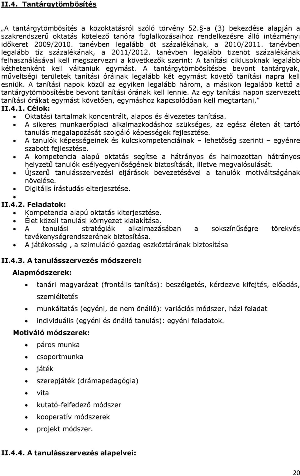 tanévben legalább tíz százalékának, a 2011/2012.