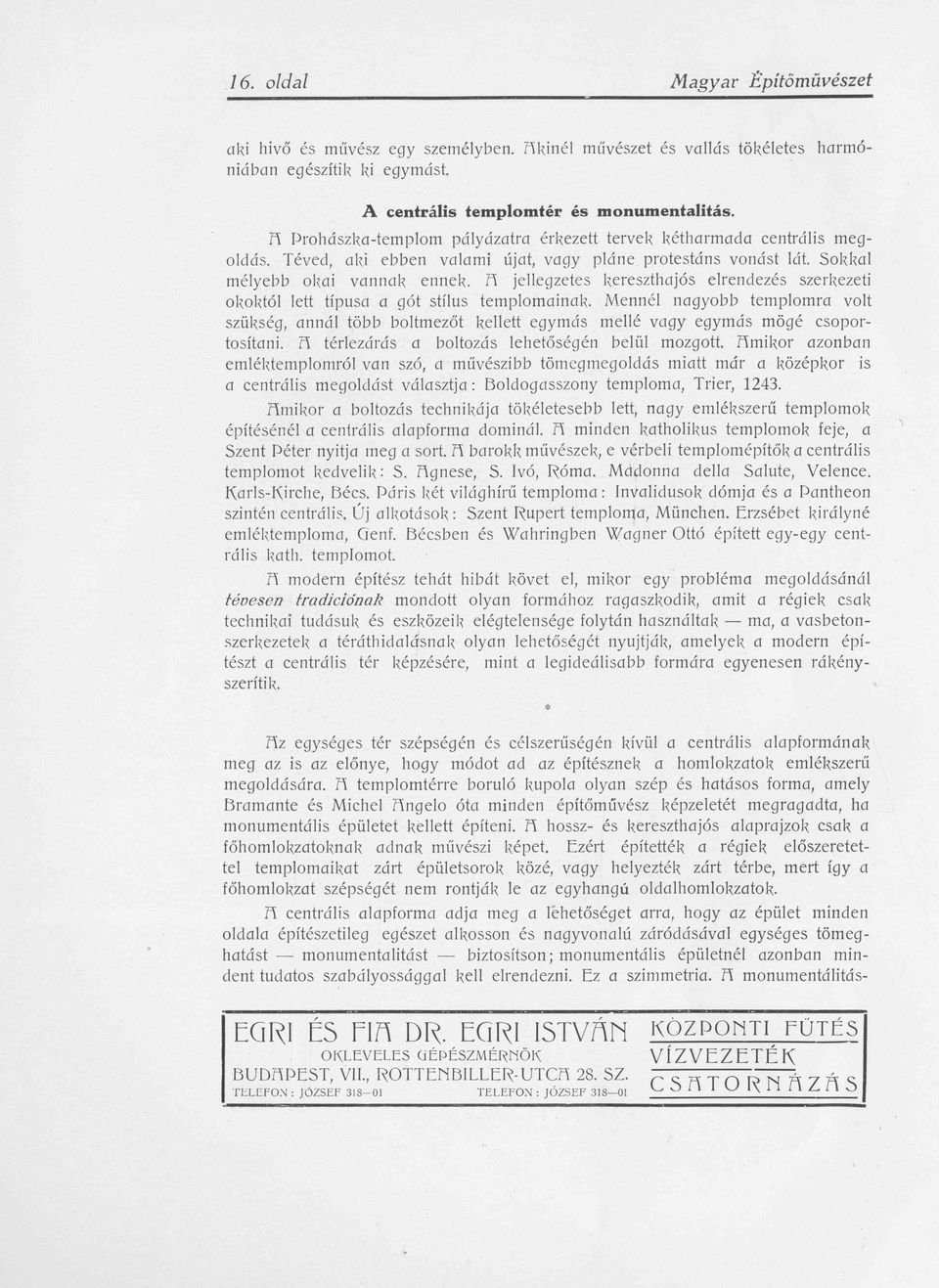 fí jellegzetes kereszthajós elrendezés szerkezeti okoktól lett típusa a gót stílus templomainal,.
