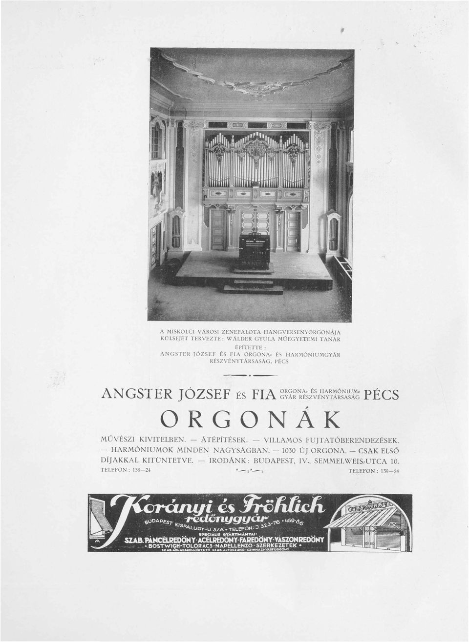 PE' CS GYÁR RÉSZVÉNYTÁRSASÁG ORGONAK MŰVÉSZI KIVITELBEN. - ÁTÉpíTÉSEK. - VILLAMOS fujtatúberendezések.