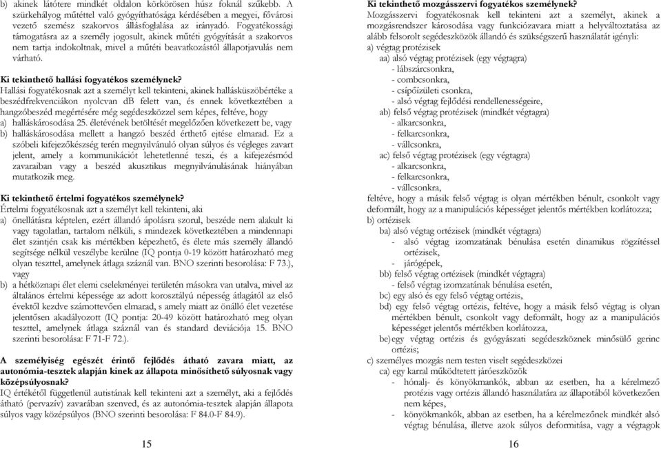 Ki tekinthető hallási fogyatékos személynek?