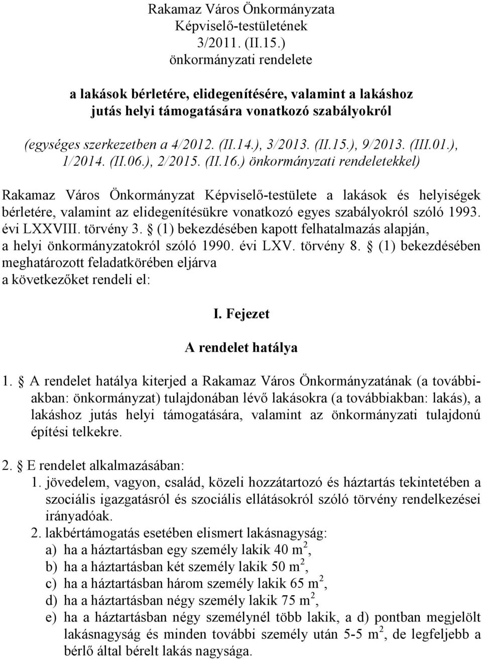 (III.01.), 1/2014. (II.06.), 2/2015. (II.16.