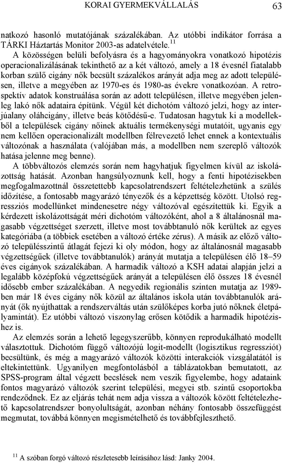 arányát adja meg az adott településen, illetve a megyében az 1970-es és 1980-as évekre vonatkozóan.