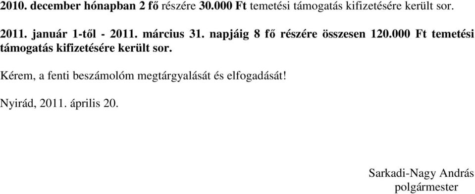 március 31. napjáig 8 fı részére összesen 120.