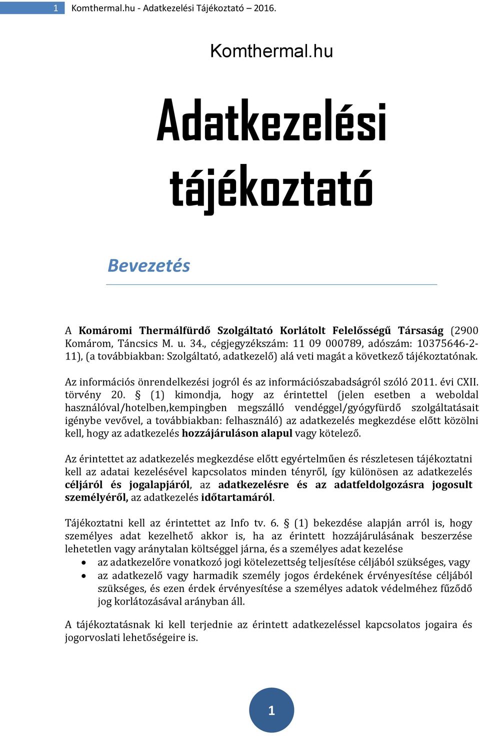 Az információs önrendelkezési jogról és az információszabadságról szóló 2011. évi CXII. törvény 20.