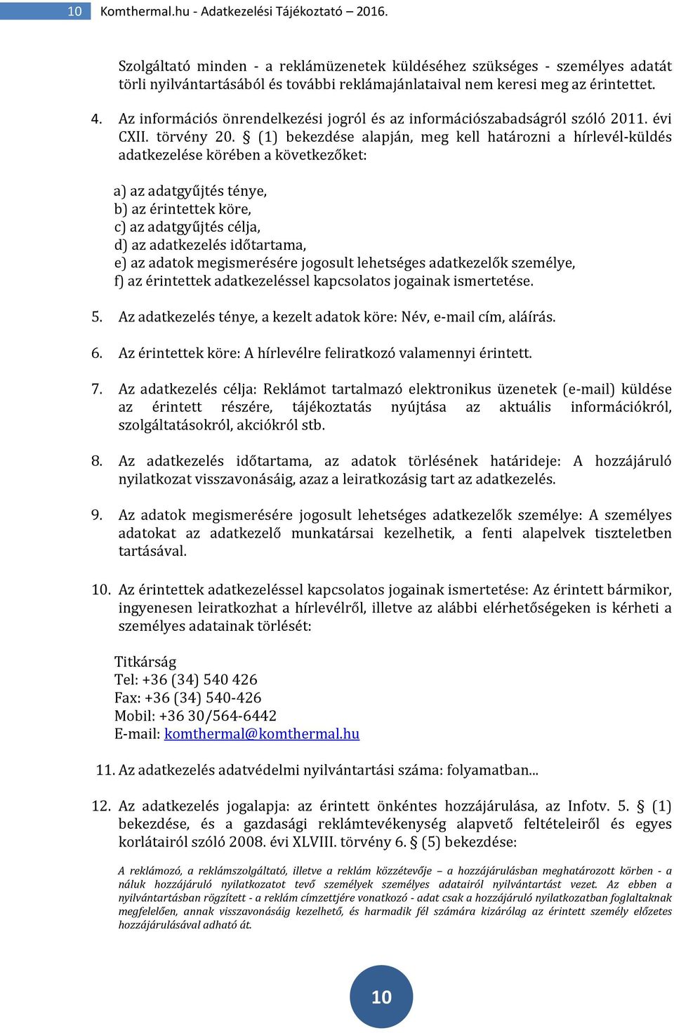 Az információs önrendelkezési jogról és az információszabadságról szóló 2011. évi CXII. törvény 20.