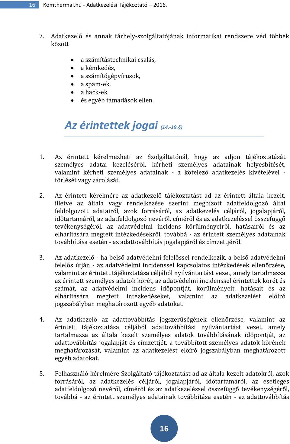 Az érintettek jogai (14.-19. ) 1.