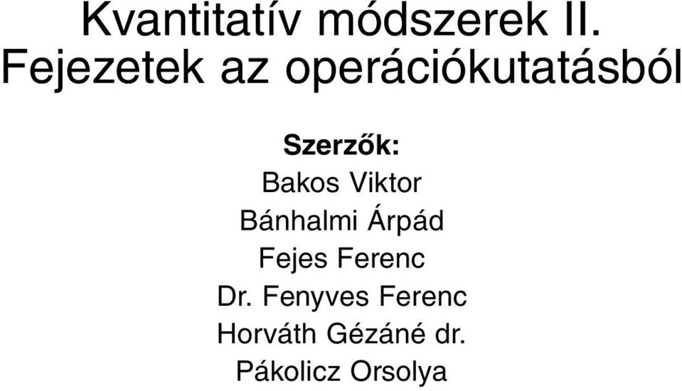 Bakos Viktor Bánhalmi Árpád Fejes Ferenc