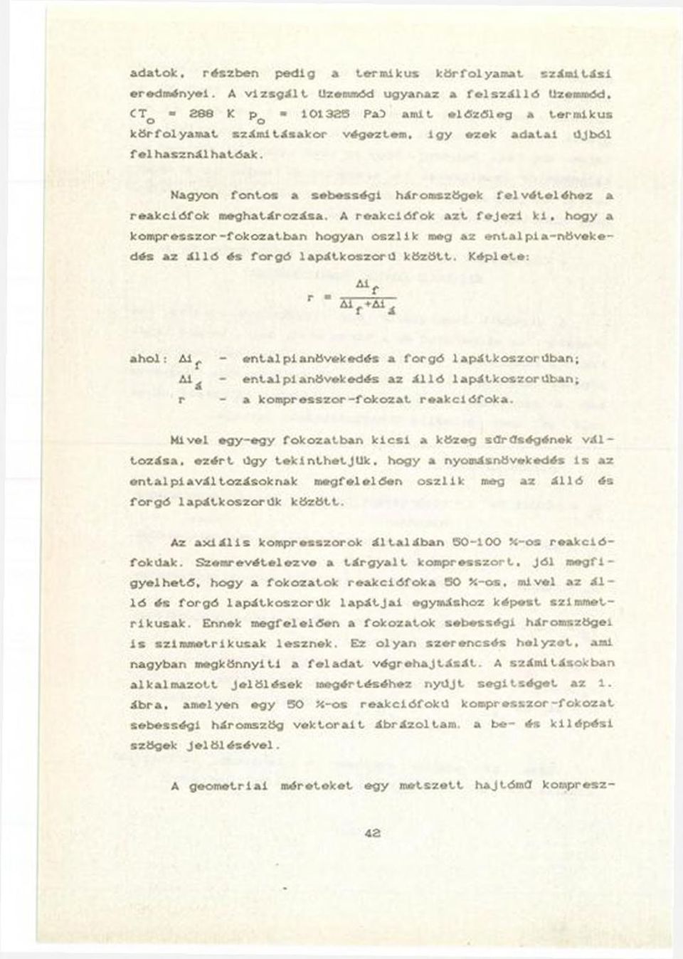 Nagyon fo n to a ebeégi háromzögek fe lv é t e lé h e z a re a k c iő fo k m eghatározáa.