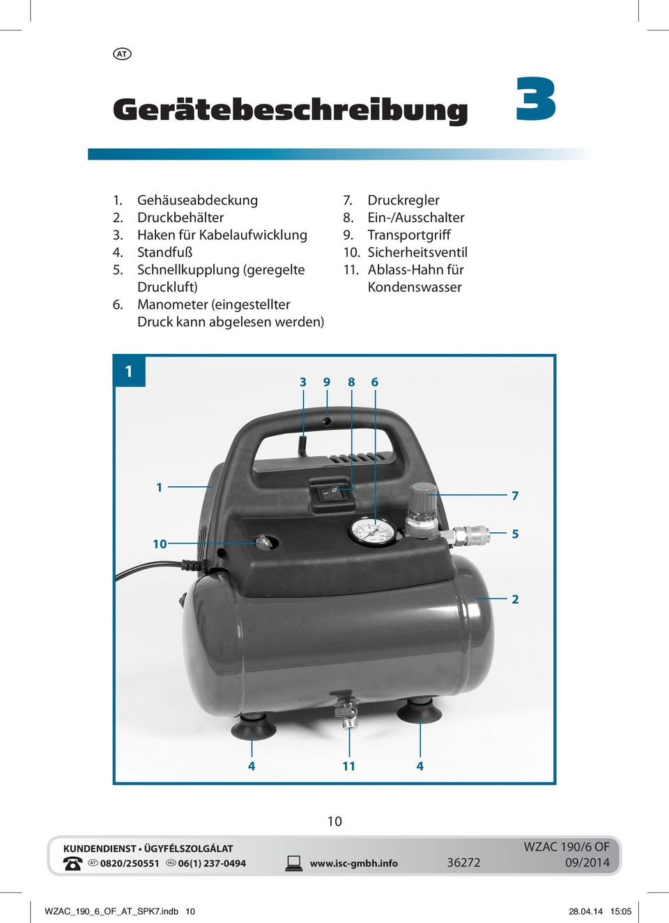 Druckregler 8. Ein-/Ausschalter 9. Transportgriff 10. Sicherheitsventil 11.