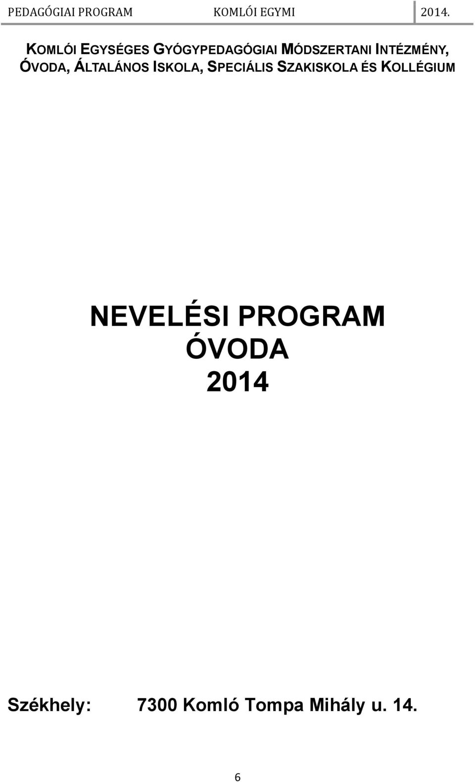 SZAKISKOLA ÉS KOLLÉGIUM NEVELÉSI PROGRAM