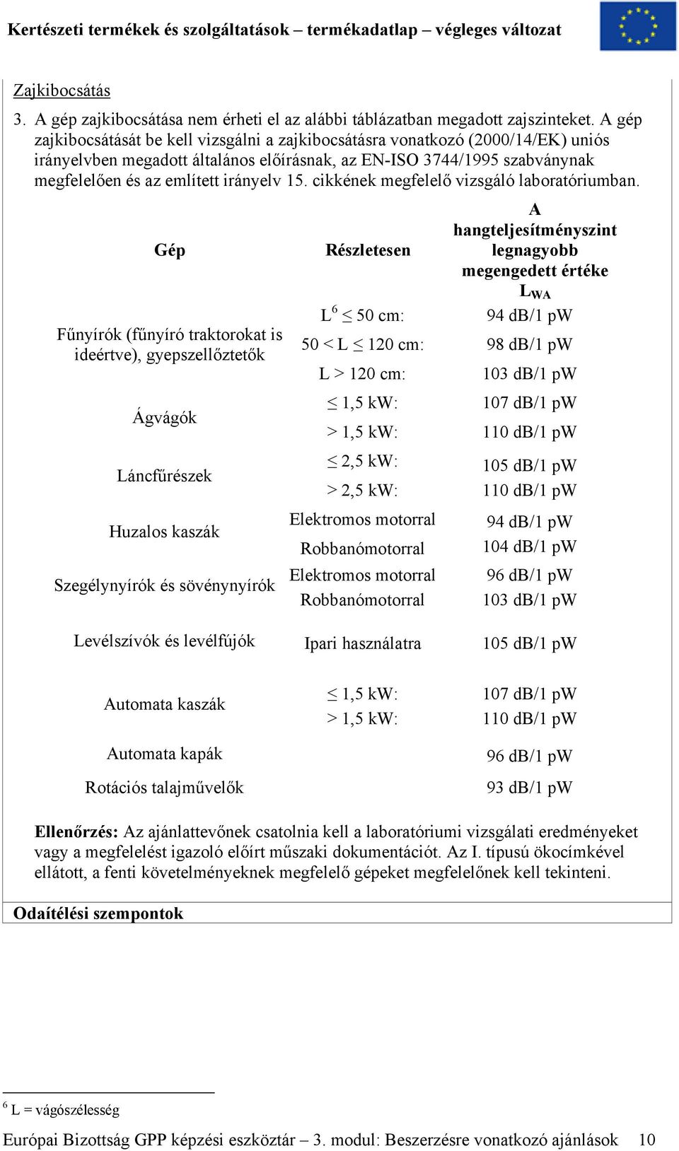 15. cikkének megfelelő vizsgáló laboratóriumban.