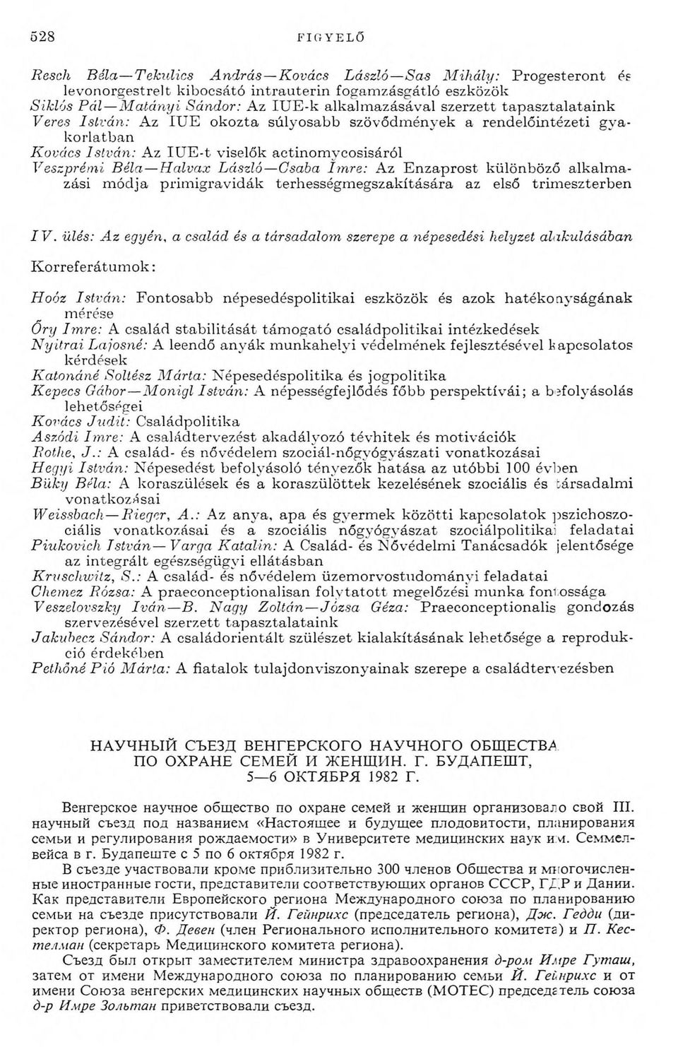 vcosisáról Veszprém i B éla H alvax L ászló Csaba Im re: Az E n z a p ro st különböző alk alm a zási m ó d ja p rim ig rav id ák terhességm egszakítására az első trim eszterben I V.