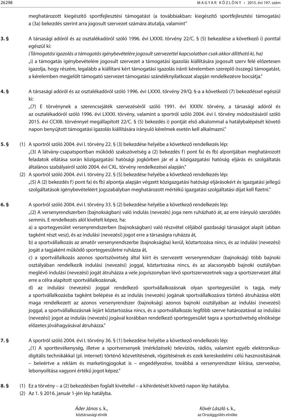 A társasági adóról és az osztalékadóról szóló 1996. évi LXXXI. törvény 22/C.