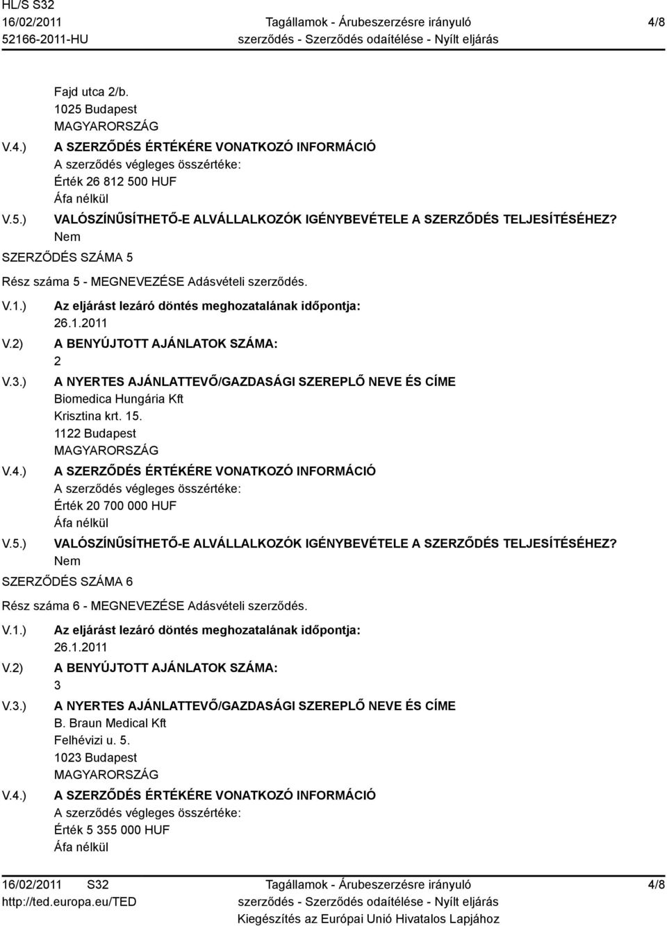 Adásvételi szerződés. 2 Biomedica Hungária Kft Krisztina krt. 5.