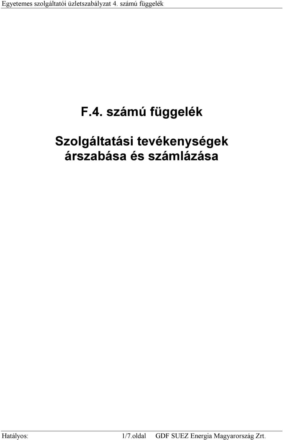 számú függelék Szolgáltatási tevékenységek