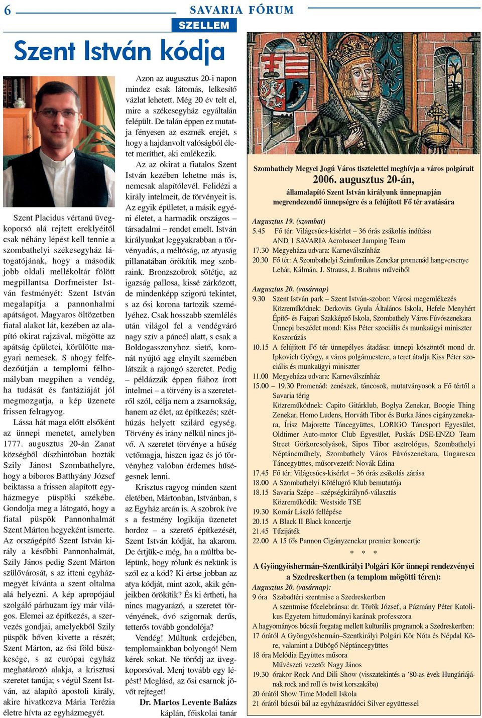 Magyaros öltözetben fiatal alakot lát, kezében az alapító okirat rajzával, mögötte az apátság épületei, körülötte magyari nemesek.
