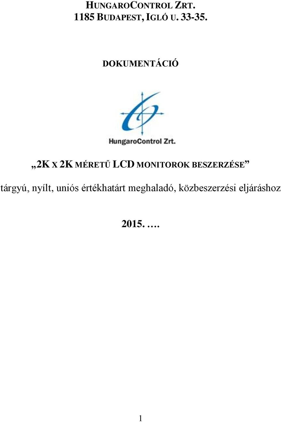 DOKUMENTÁCIÓ 2K X 2K MÉRETŰ LCD MONITOROK