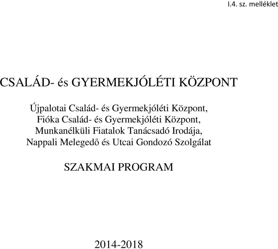 Központ, Munkanélküli Fiatalok Tanácsadó Irodája,