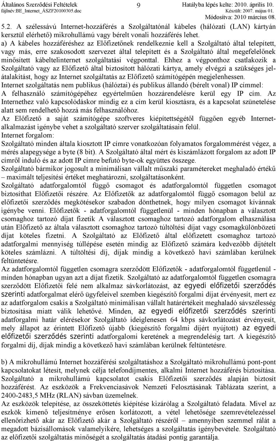 kábeltelinternet szolgáltatási végponttal.