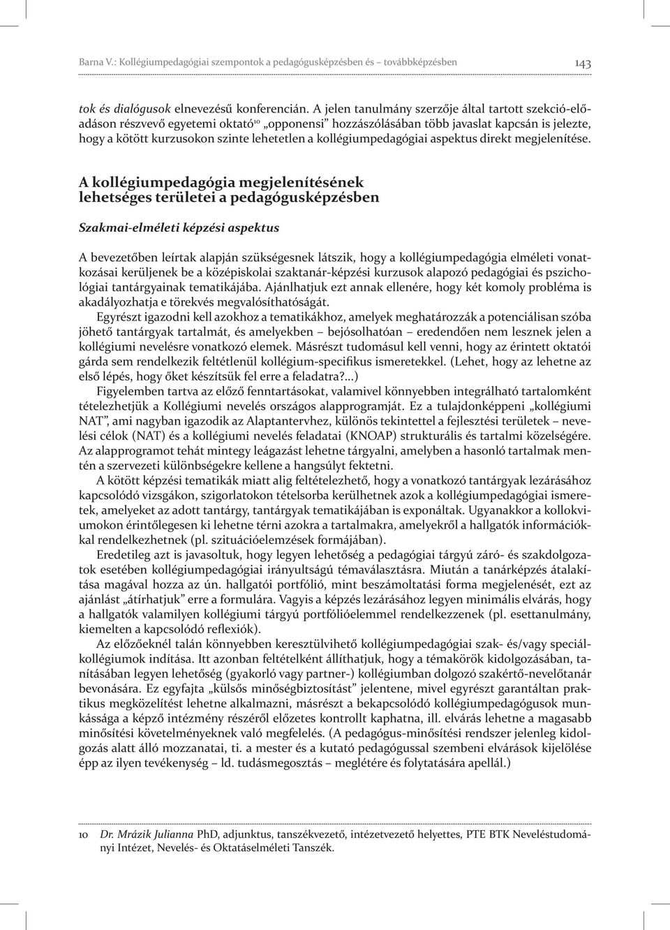 kollégiumpedagógiai aspektus direkt megjelenítése.