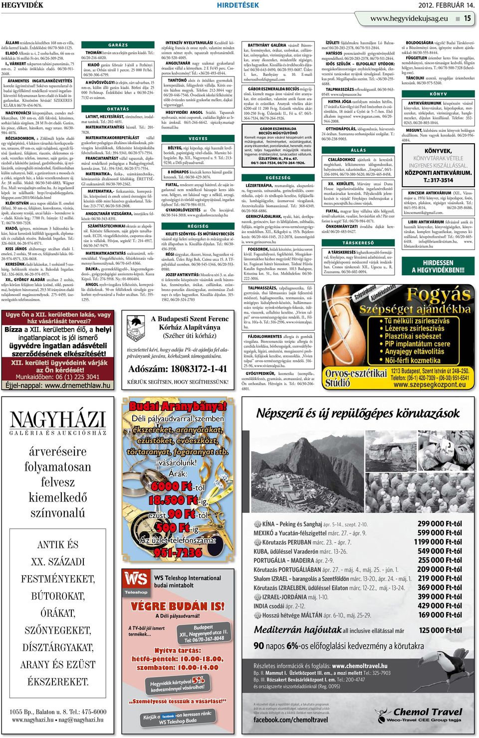 ÁFAMENTES INGATLANKÖZVETÍTÉS korrekt ügyintézéssel! Sokéves tapasztalattal és budai ügyfélkörrel rendelkező vezető ingatlanközvetítő folyamatosan keres eladó és kiadó ingatlanokat. Köszönöm hívását!