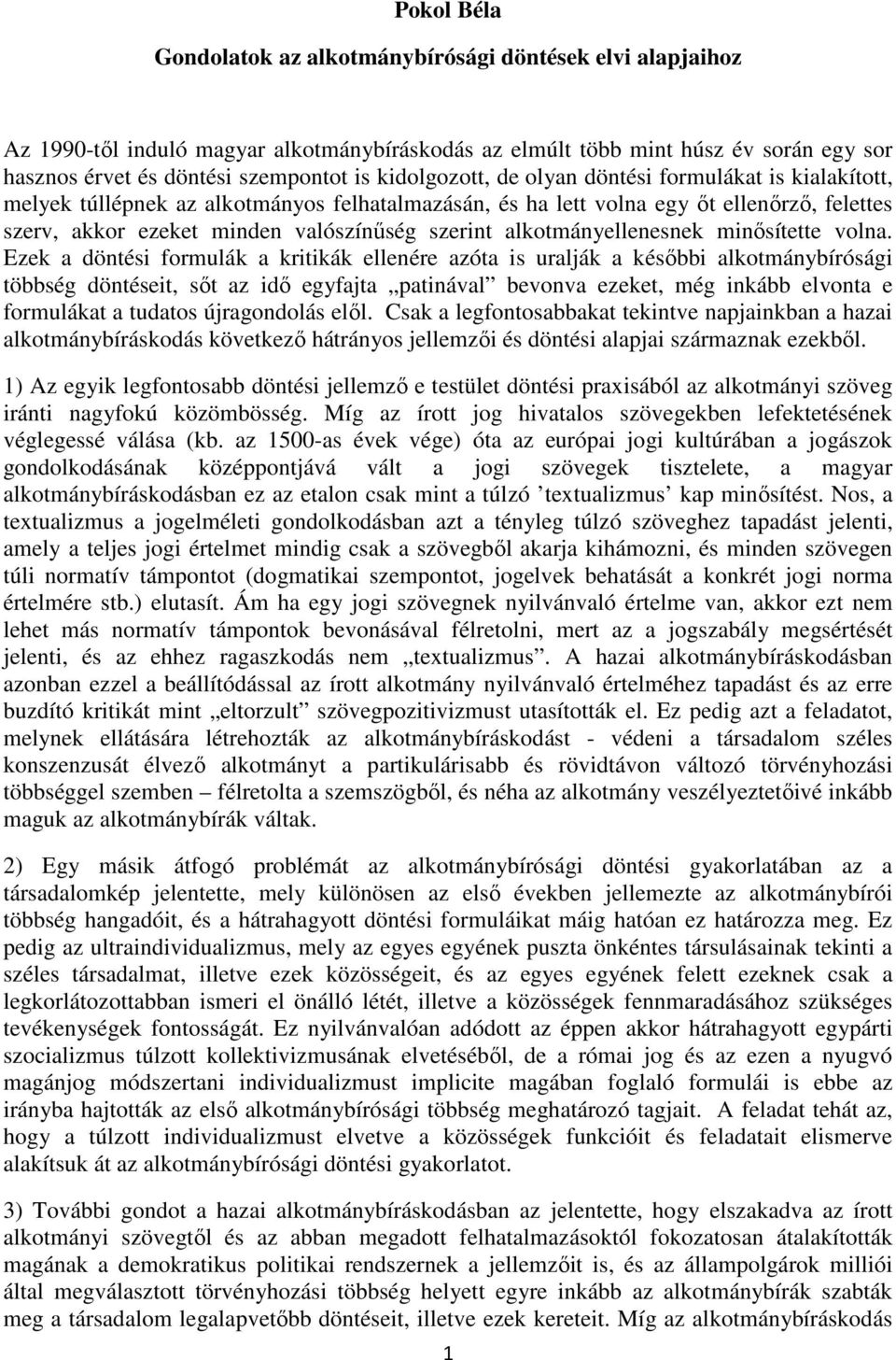 alkotmányellenesnek minősítette volna.