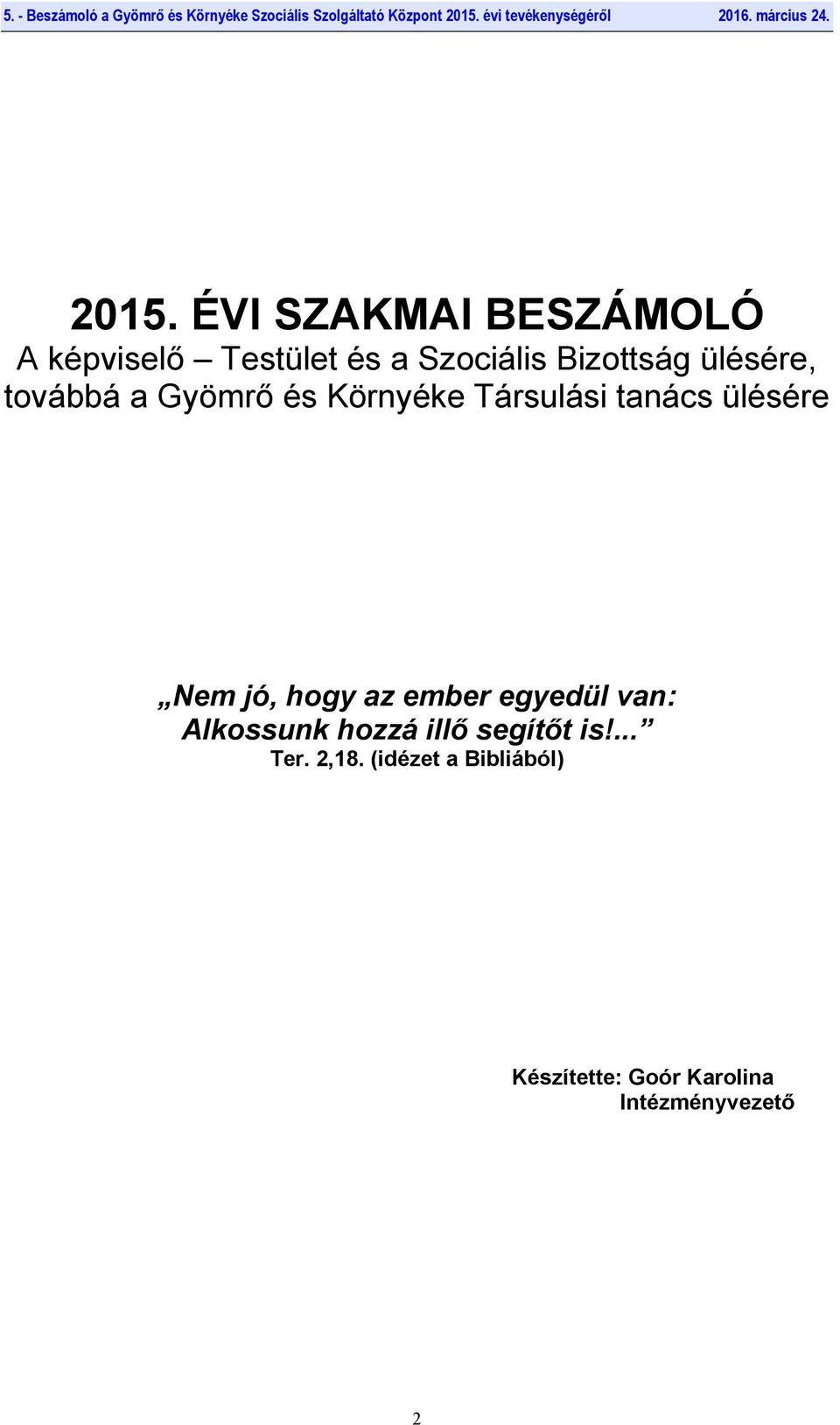 ülésére Nem jó, hogy az ember egyedül van: Alkossunk hozzá illő