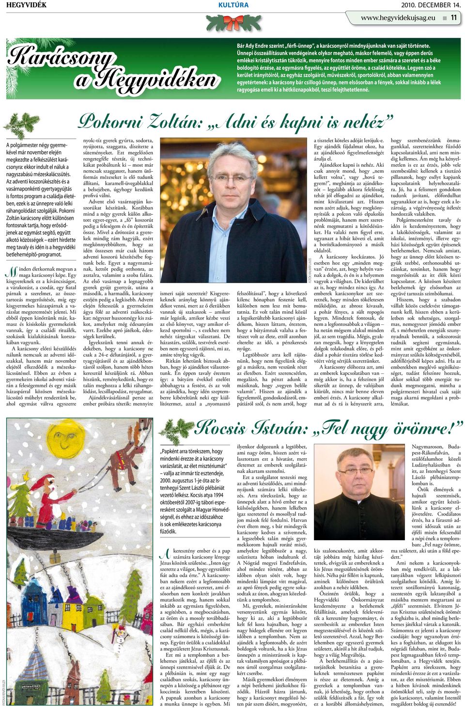 egymásra figyelés, az együttlét öröme, a család köteléke.