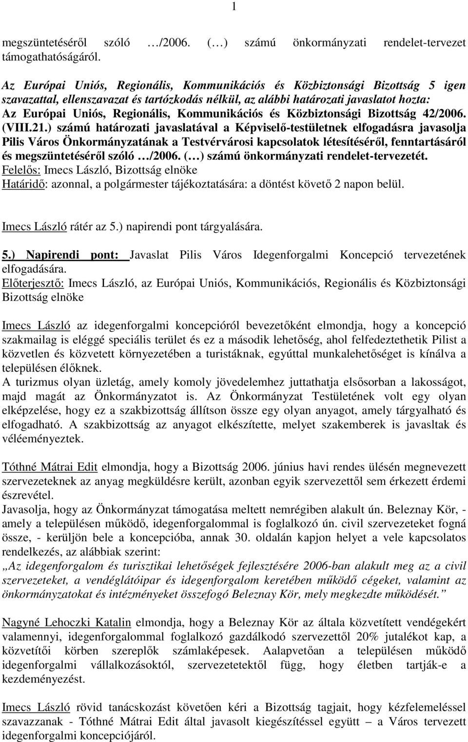 Kommunikációs és Közbiztonsági Bizottság 42/2006. (VIII.21.