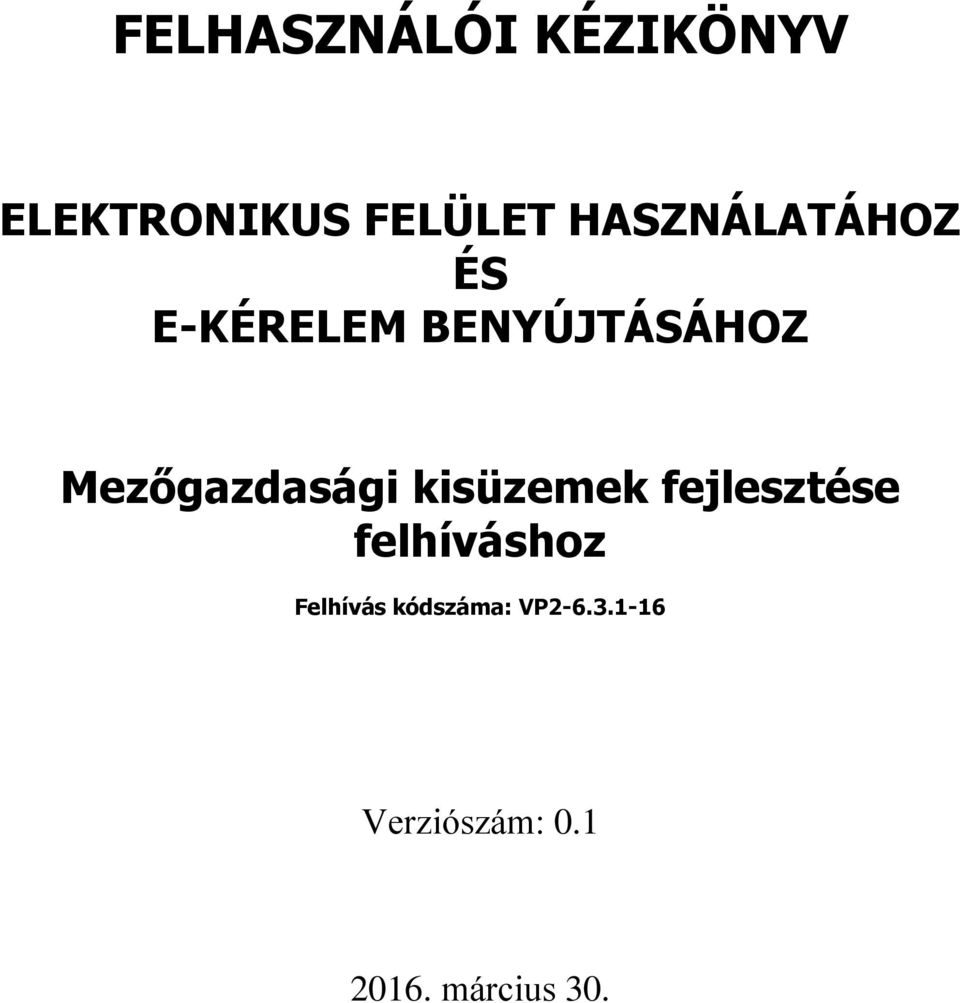 Mezőgazdasági kisüzemek fejlesztése felhíváshoz