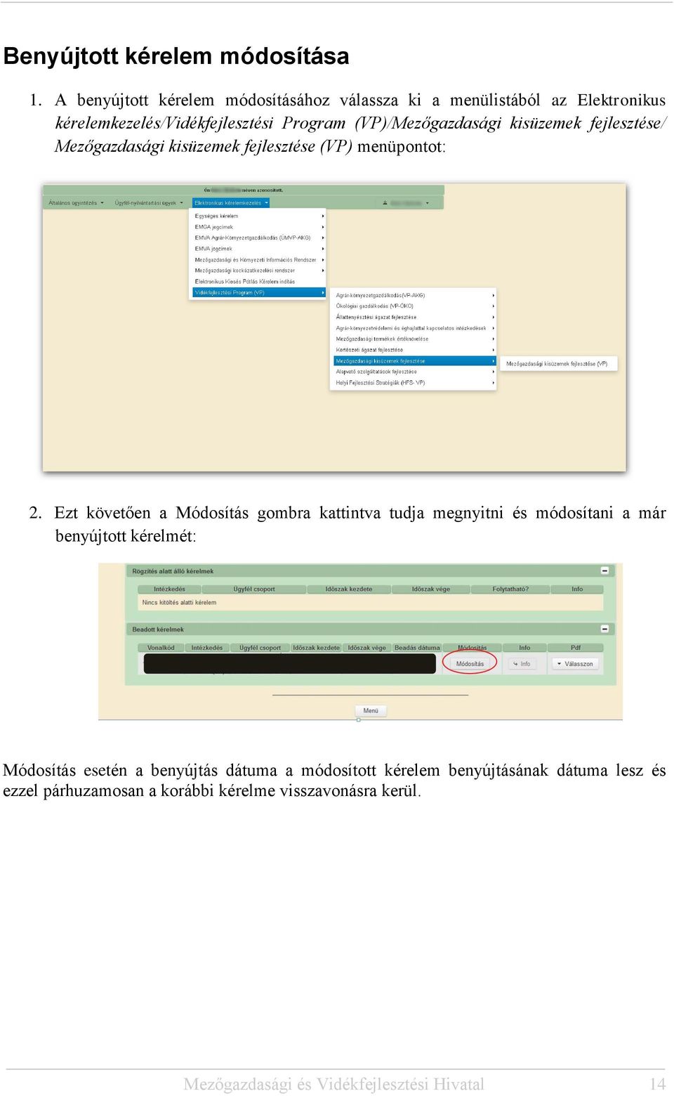 (VP)/Mezőgazdasági kisüzemek fejlesztése/ Mezőgazdasági kisüzemek fejlesztése (VP) menüpontot: 2.