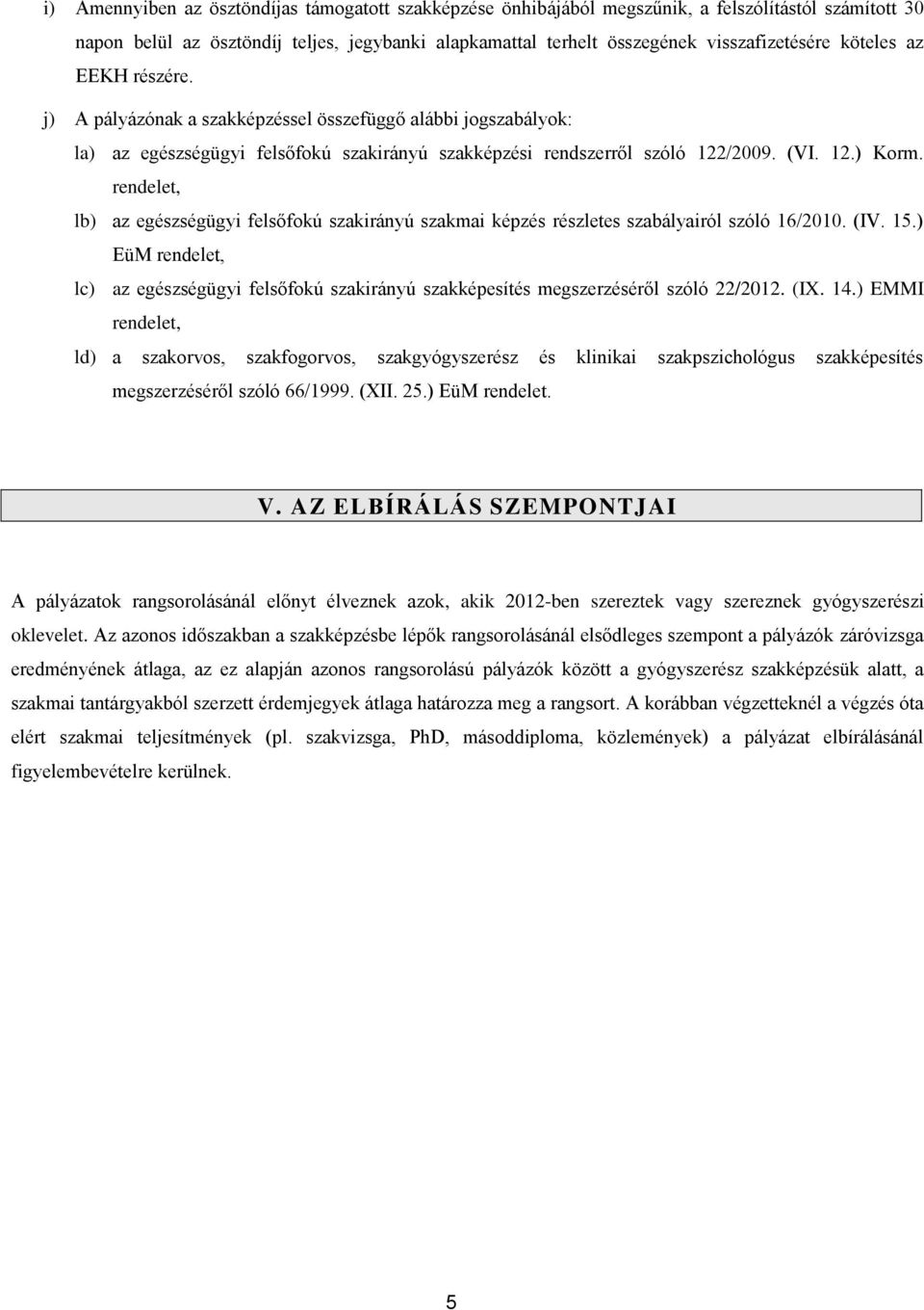 rendelet, lb) az egészségügyi felsőfokú szakirányú szakmai képzés részletes szabályairól szóló 16/2010. (IV. 15.