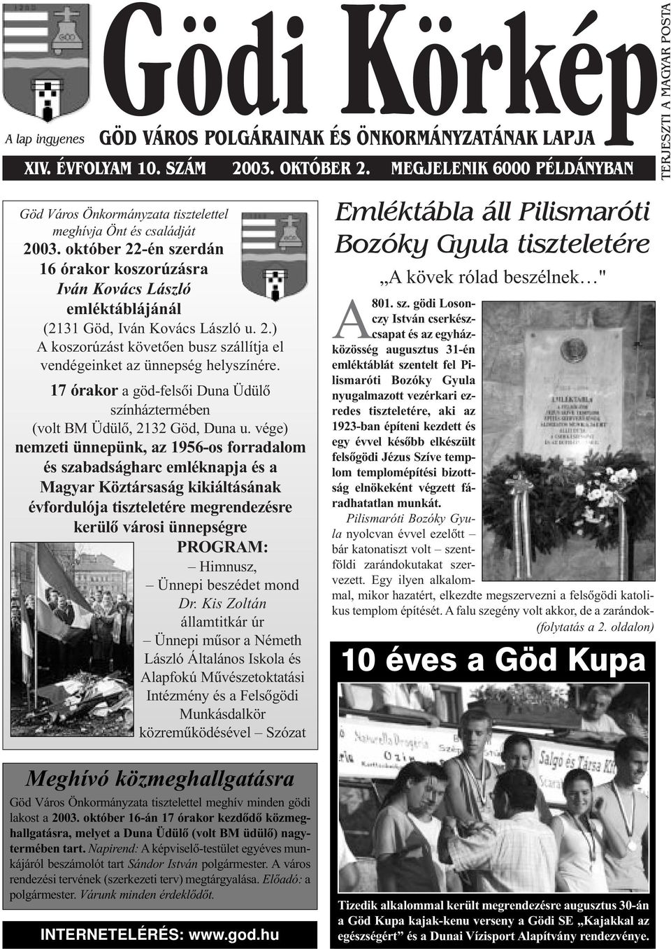 17 órakor a göd-felsõi Duna Üdülõ színháztermében (volt BM Üdülõ, 2132 Göd, Duna u.