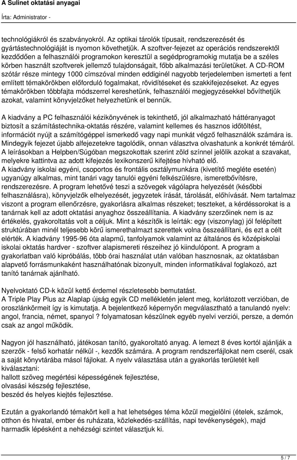 alkalmazási területüket.