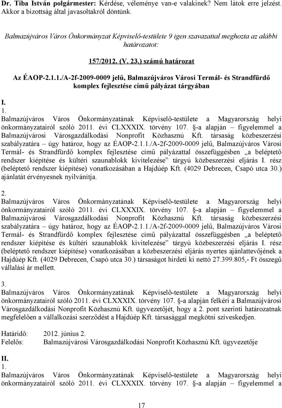 Balmazújváros Város Önkormányzatának Képviselő-testülete a Magyarország helyi önkormányzatairól szóló 2011. évi CLXXXIX. törvény 107.