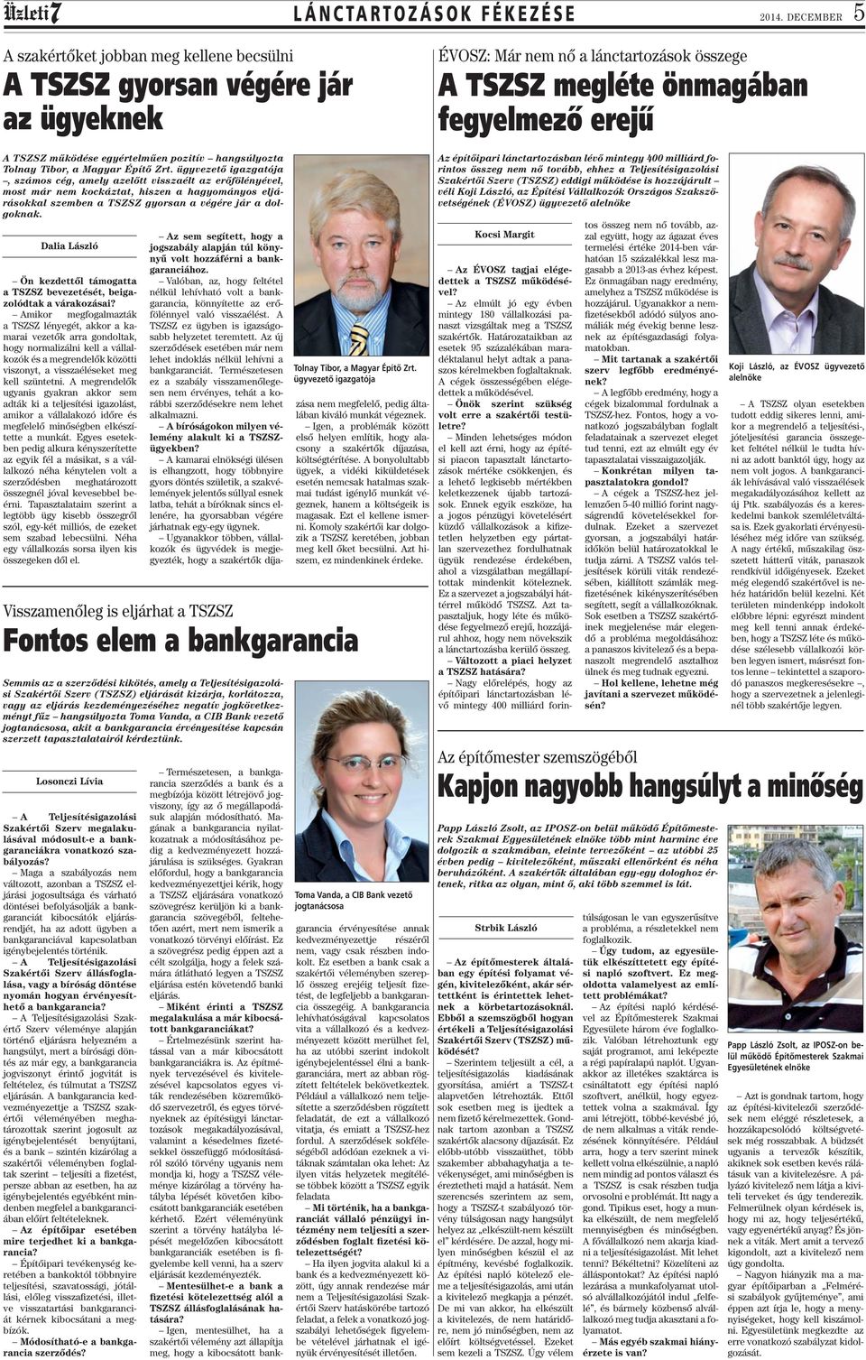 egyértelműen pozitív hangsúlyozta Tolnay Tibor, a Magyar Építő Zrt.