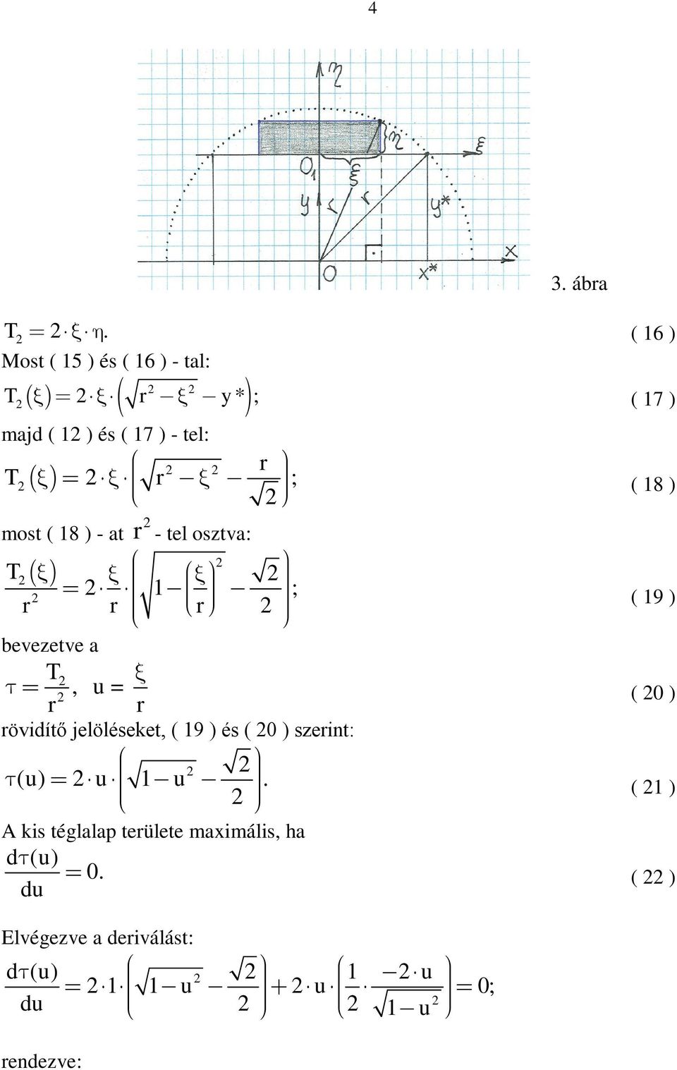 ) most ( 8 ) - at r - tel osztva: T ; r r r ( 9 ) bevezetve a T, u = r r ( 0 )