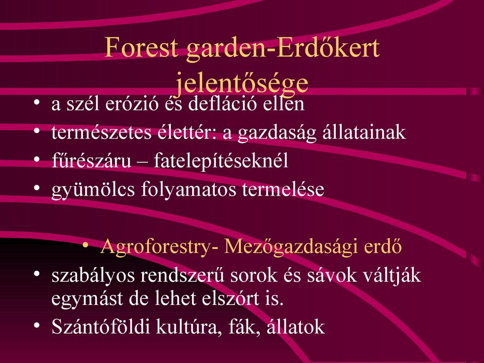 gyümölcs folyamatos termelése Agroforestry- Mezőgazdasági erdő szabályos